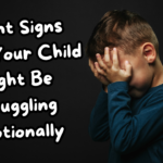 6 Silent Ways Your Child Might Be Asking for Help