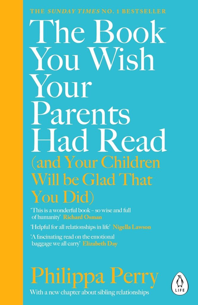 The Book You Wish Your Parents Had Read (and Your Children Will Be Glad That You Did): The million-copy selling parenting book from the Sunday Times...